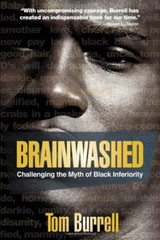 Brainwashed: Challenging the Myth of Black Inferiority by Tom Burrell - Book