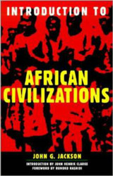 Introduction To African Civilizations by John G. Jackson - Book