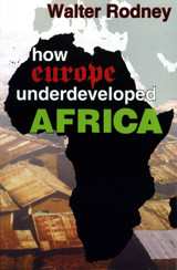 How Europe Underdeveloped Africa- Walter Rodney