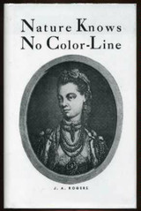 Nature Knows No Color-Line: Research into the Negro Ancestry in the White Race by J.A. Rogers - Book