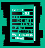 I'm Still Here by Austin Channing Brown - Book//HB