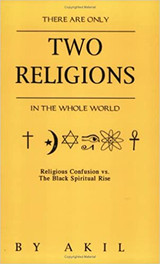 There Are Only Two Religions In the World By Akil