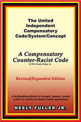 The United-Independent Compensatory Code/System Concept A Compensatory Counter-Racist Code By: Neely Fuller, Jr.