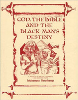 God, The Bible and The Black Man's Destiny by Ishakamusa Barashango