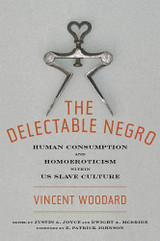 The Delectable Negro by Vincent Woodard