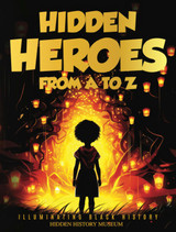 Hidden Hearos From A to Z by Hidden History Museum HB