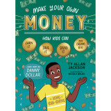 Make You Own Money by Ty Allan Jackson