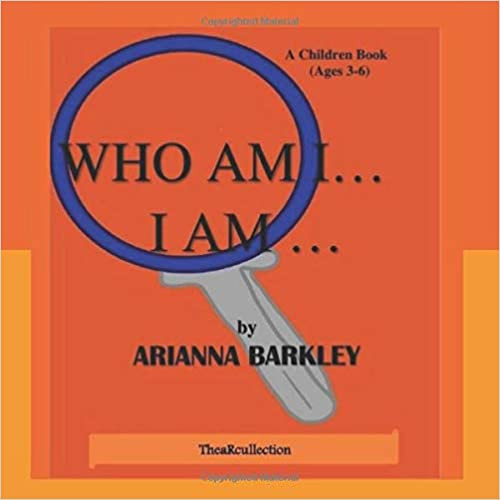 Who Am I...I Am... by Arianna Barkley - Book
