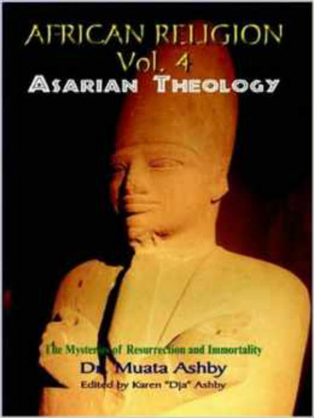 African Religion: Asarian Theology Vol. 4 - Dr. Muata Ashby