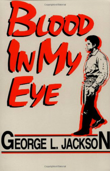 Blood In My Eye - George L. Jackson