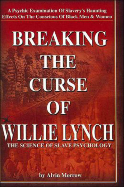 Breaking The Curse of Willie Lynch by Alvin Morrow - Book