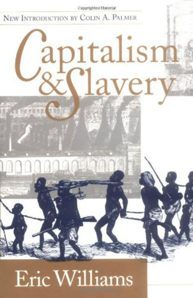 Capitalism & Slavery by Eric Williams - Book