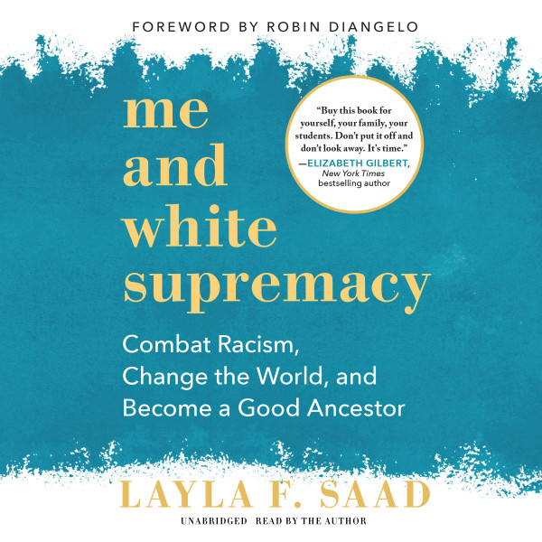 Me and White Supremacy by Layla F. Saad - Book