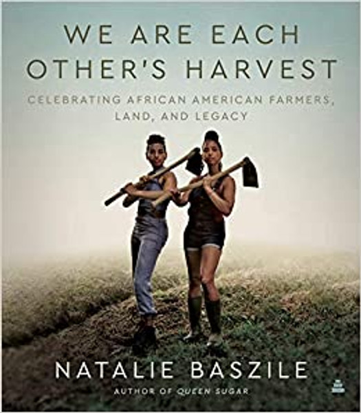 We Are Each Other's Harvest By Natalie Baszile