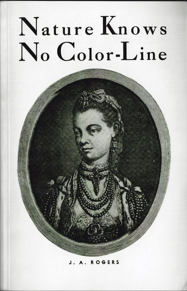 Nature Knows No Color-Line by J.A. Rodgers