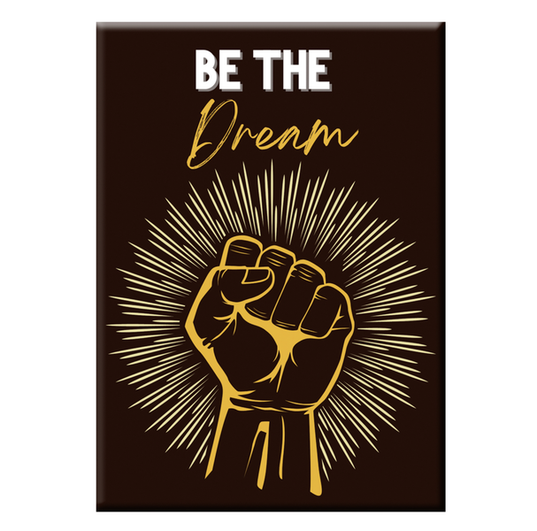 "Be The Dream" Magnet