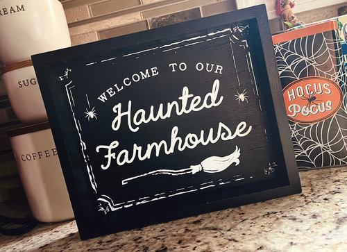 Welcome To Our Haunted Farmhouse Sign