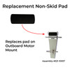 Replacement Non-Skid Pad for Outboard Motor Bracket
