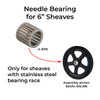 Needle Bearing for 6in Sheaves (A-2016)