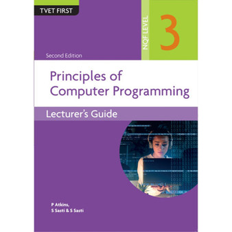 TVET First Principles of Computer Programming NQF Level 3 Lecturer's Guide - ISBN 9781430807520