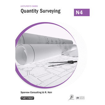 TVET First Quantity Surveying N4 Lecturer's Guide - ISBN 9781430807858
