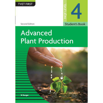DIGITAL - TVET First Advanced Plant Production NQF Level 4 Student's eBook (2nd edition) (Web PDF) - ISBN 9781779975010