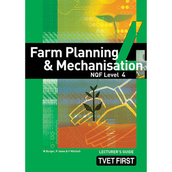 TVET First Farm Planning & Mechanisation NQF Level 4 Lecturer's Guide (previous edition) - ISBN 9781770304734