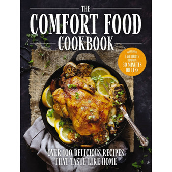The Comfort Food Cookbook: Over 100 Recipes That Taste Like Home - ISBN 9781646432769