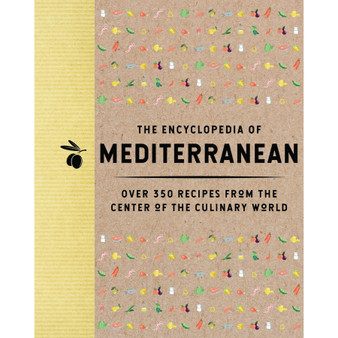 The Encyclopedia of Mediterranean: Over 350 Recipes from the Center of the Culinary World - ISBN 9781400344635