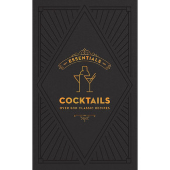 ESSENTIALS: Cocktails: Over 500 Classic Recipes - ISBN 9781400349265