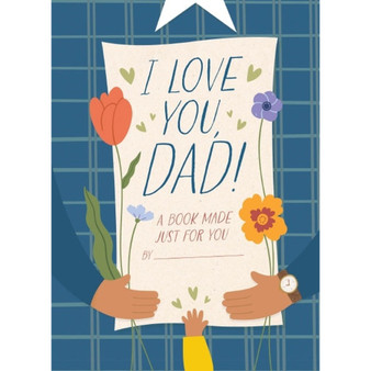 I Love You, Dad!: A Book Made Just for You - ISBN 9781400340811