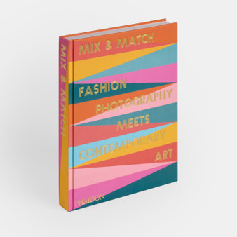Mix & Match: Fashion Photography Meets Contemporary Art - ISBN 9781838669980