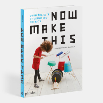 Now Make This: 24 DIY Projects by Designers for Kids - ISBN 9780714875293