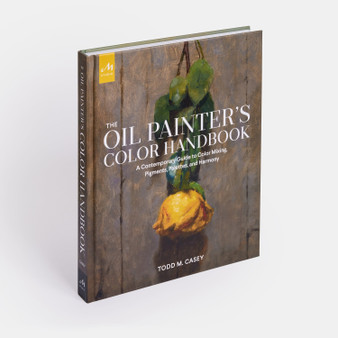 The Oil Painter's Color Handbook: A Contemporary Guide to Color Mixing, Pigments, Palettes, and Harmony - ISBN 9781580935883