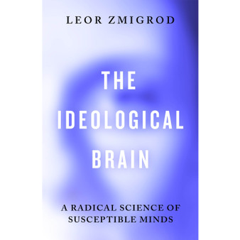 The Ideological Brain - ISBN 9780241741221