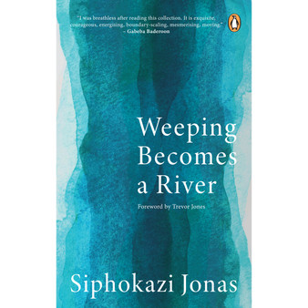 Weeping Becomes a River - ISBN 9781776392087