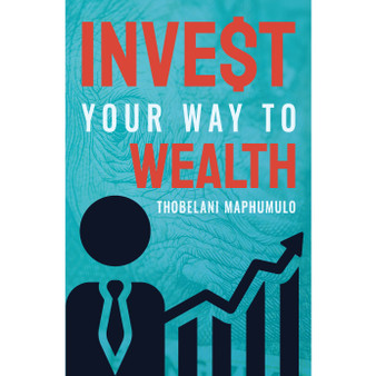 Invest Your Way to Wealth - ISBN 9781776094318