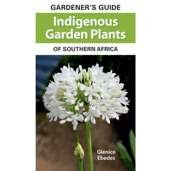 Gardener’s Guide Indigenous Garden Plants of Southern Africa - ISBN 9781775844587
