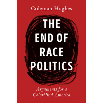The End of Race Politics - ISBN 9780593332450