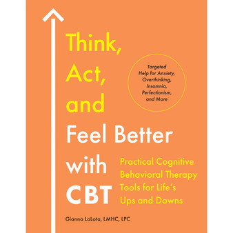 Think, Act, and Feel Better with CBT - ISBN 9780593886014