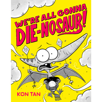 We're All Gonna Die-nosaur! - ISBN 9781368101646