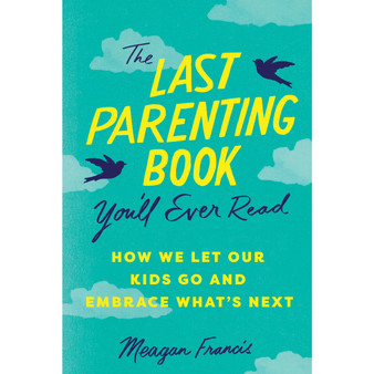 The Last Parenting Book You'll Ever Read - ISBN 9781464225161
