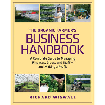 The Organic Farmer's Business Handbook - ISBN 9781603581424
