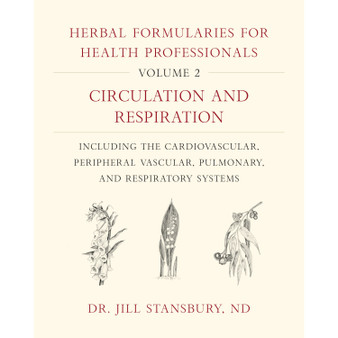 Herbal Formularies for Health Professionals, Volume 2 - ISBN 9781603587983
