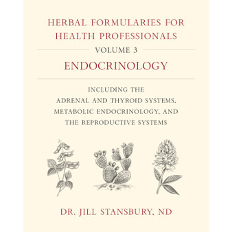 Herbal Formularies for Health Professionals, Volume 3 - ISBN 9781603588553