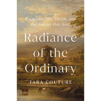 Radiance of the Ordinary - ISBN 9781645023098