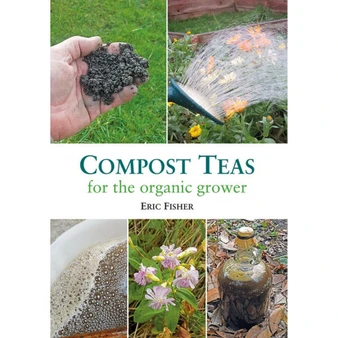 Compost Teas for the Organic Grower - ISBN 9781856233279