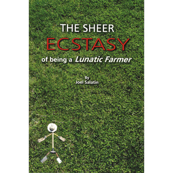The Sheer Ecstasy of Being a Lunatic Farmer - ISBN 9780963810960