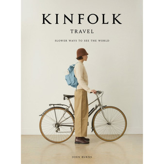 Kinfolk Travel: Slower Ways to See the World - ISBN 9781648290749