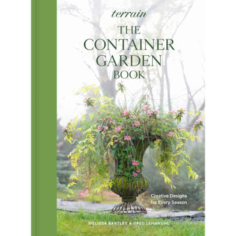 Terrain: The Container Garden Book: Creative Designs for Every Season - ISBN 9781648290916